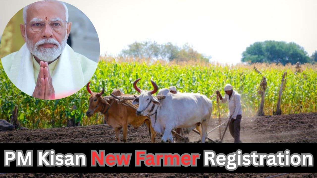 PM Kisan New Farmer Registration
