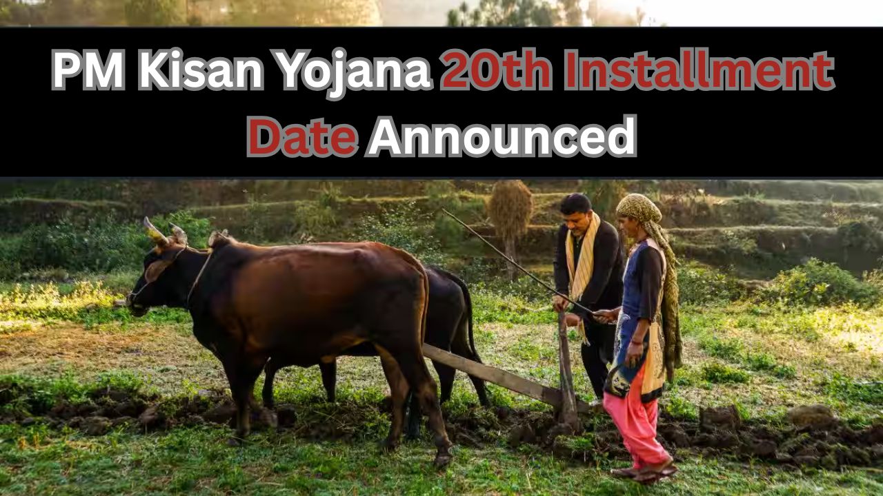 PM Kisan Yojana 20th Installment Date